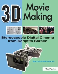 USED-3D Movie Making: Stereoscopic Digital Cinema from Script to Screen [With 3-D Glasses and DVD ROM] by Mendiburu, Bernard (Paperback)