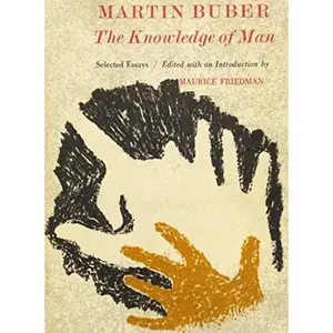 USED-The Knowledge of Man: Selected Essays by Martin Buber (Paperback)