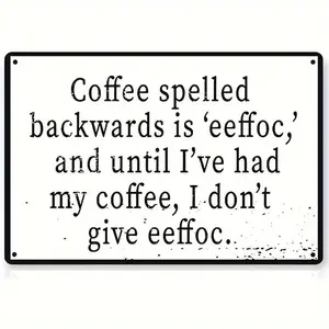 Funny Coffee Quotes Wall Sign - 8×12 Inch Iron Coffee Lover' Decoration with Humorous Caffeine Sayings Suitable for, Office, Cafe, - Single-Sided Print, Installation