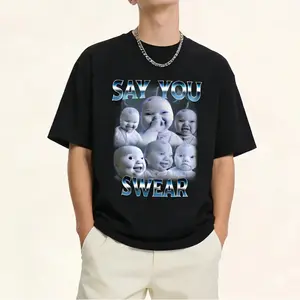Man Cotton Say You Swear Ai Niche Baby Holding Back Laugh Genz Meme T-Shirt Unisex Fit S to XXXXXL for Daily Wear TikTok Trendy Gen Z Fashion