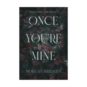 Once You're Mine: ( Book ) A Dark Stalker Romance (Possessing Her)