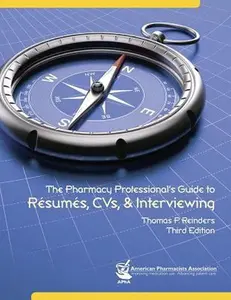 USED-The Pharmacy Professional's Guide to Resumes, CVs, & Interviewing by Thomas P. Reinders (Paperback)