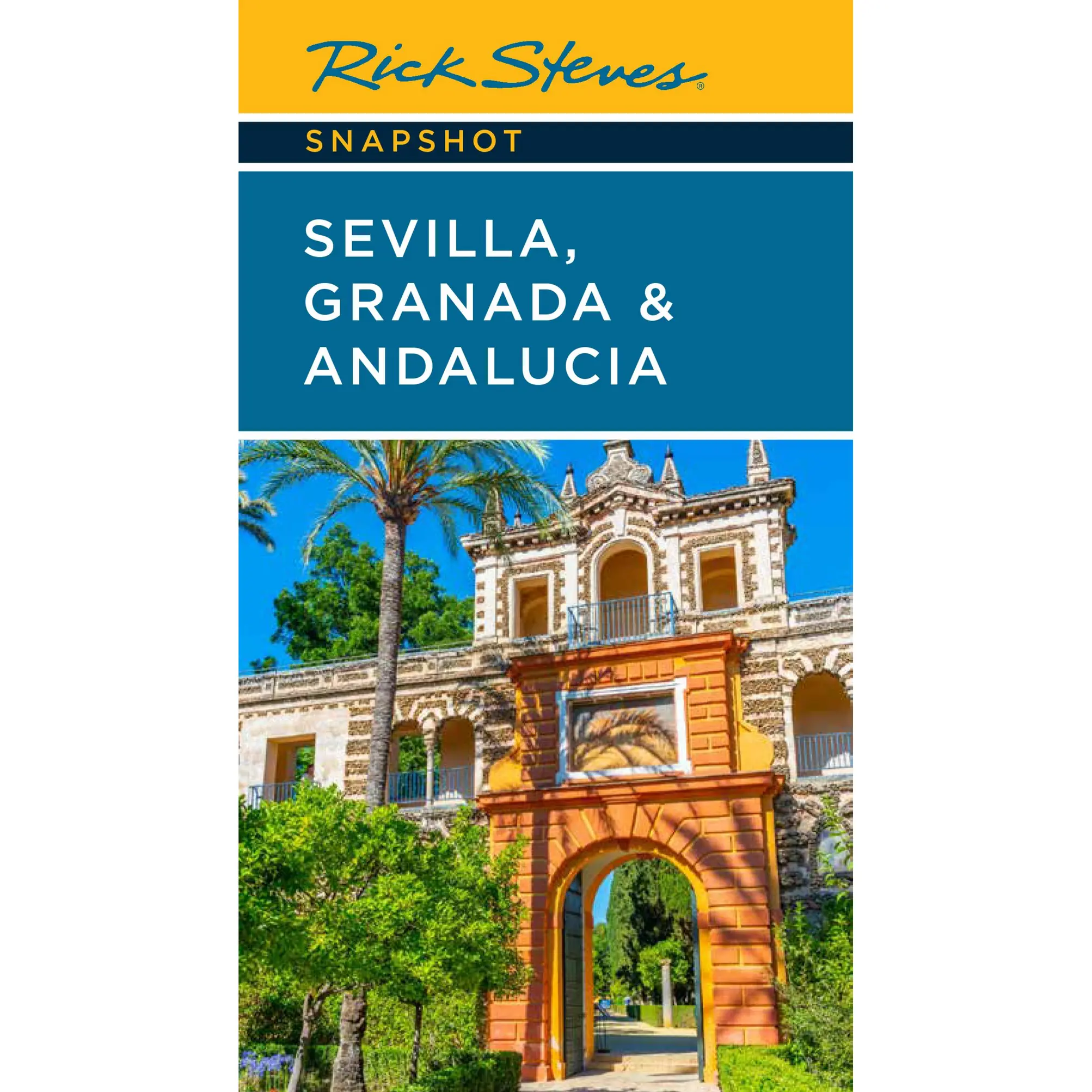 Rick Steves Snapshot Sevilla, Granada & Andalucia by Rick Steves [Paperback Book]