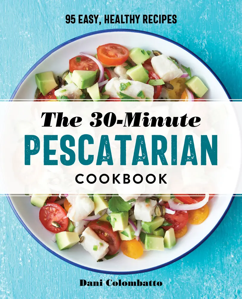 USED Book - The 30-Minute Pescatarian Cookbook: 95 Easy, Healthy Recipes by Colombatto, Dani (Paperback) - english