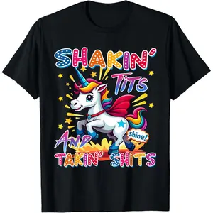 Shakin' Tits and Takin Shits Funny Unicorn Dirty Adult Humor T-Shirt