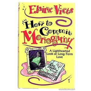 USED-How to Commit Monogamy: A Lighthearted Look at Long-Term Love by Elaine Viets (Hardcover)