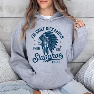 Retro Im Chief Kickabitch From The Slapahoe Tribe Funny  Graphic Hoodie Fleece Fabric Casual Hooded Sweatshirt Trendy Tops Perfect Gift