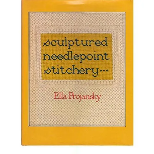 USED-Sculptured Needlepoint Stitchery by Ella J. Projansky (Hardcover)