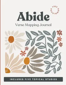 Abide: A Verse Mapping Bible Study Journal For Women.