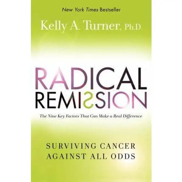 USED Book - Radical Remission: Surviving Cancer Against All Odds by Kelly A. Turner (Hardcover) - english