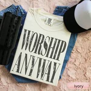 Worship Anyway T-shirt | Distressed Christian Tee- worship tee, church shirt, faith t shirt, religious tee, Christian tee, vintage worship, Gildan Unisex, Premium Quality Cotton, Classic Fashion, Fits Every Occasion