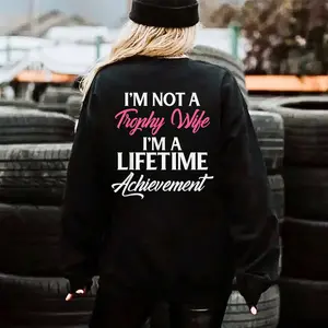 Not a Trophy Wife Lifetime Achievement T-Shirt | Confident Wife Sweatshirt | Bold Marriage Hoodie