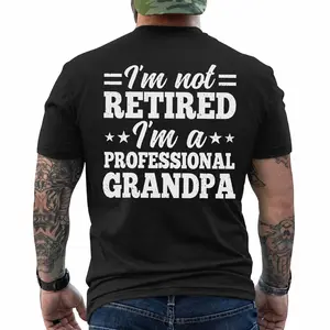 I'm Not Retired I'm A Professional Grandpa Fathers Day Funny Gift Unisex T-Shirt, Short Sleeve Printed Graphic Shirt, Daily Casual Cotton Menswear