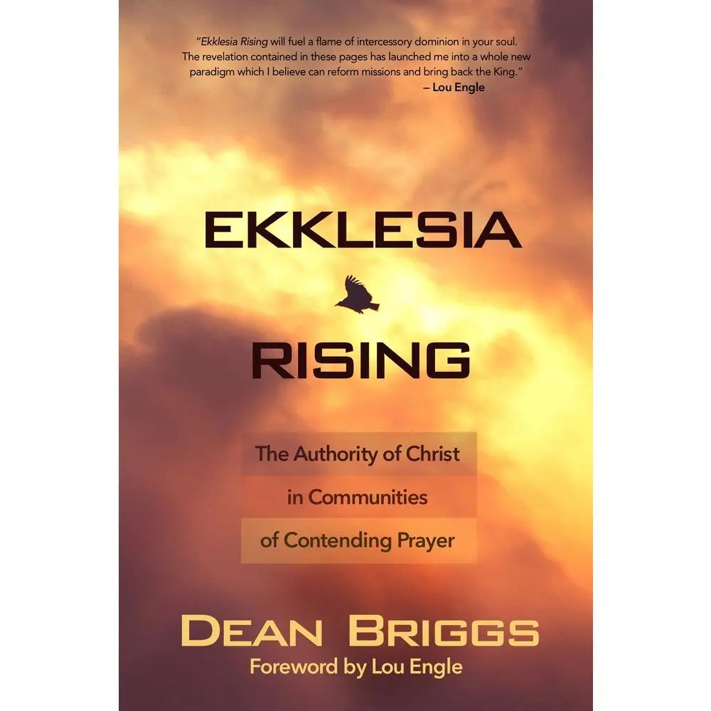 USED Book - Ekklesia Rising: The Authority of Christ in Communities of Contending Prayer by Briggs, Dean (Paperback) - english