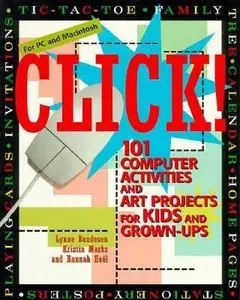 USED-CLICK: 101 Computer Activities and Art Projects for Kids & Grown-ups by Lynne Bundesen (Paperback)