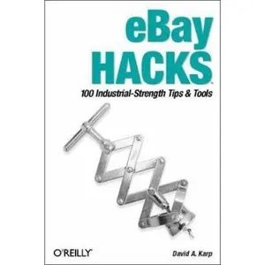 USED-eBay Hacks: 100 Industrial-Strength Tips and Tools, First Edition by David A. Karp (Paperback)