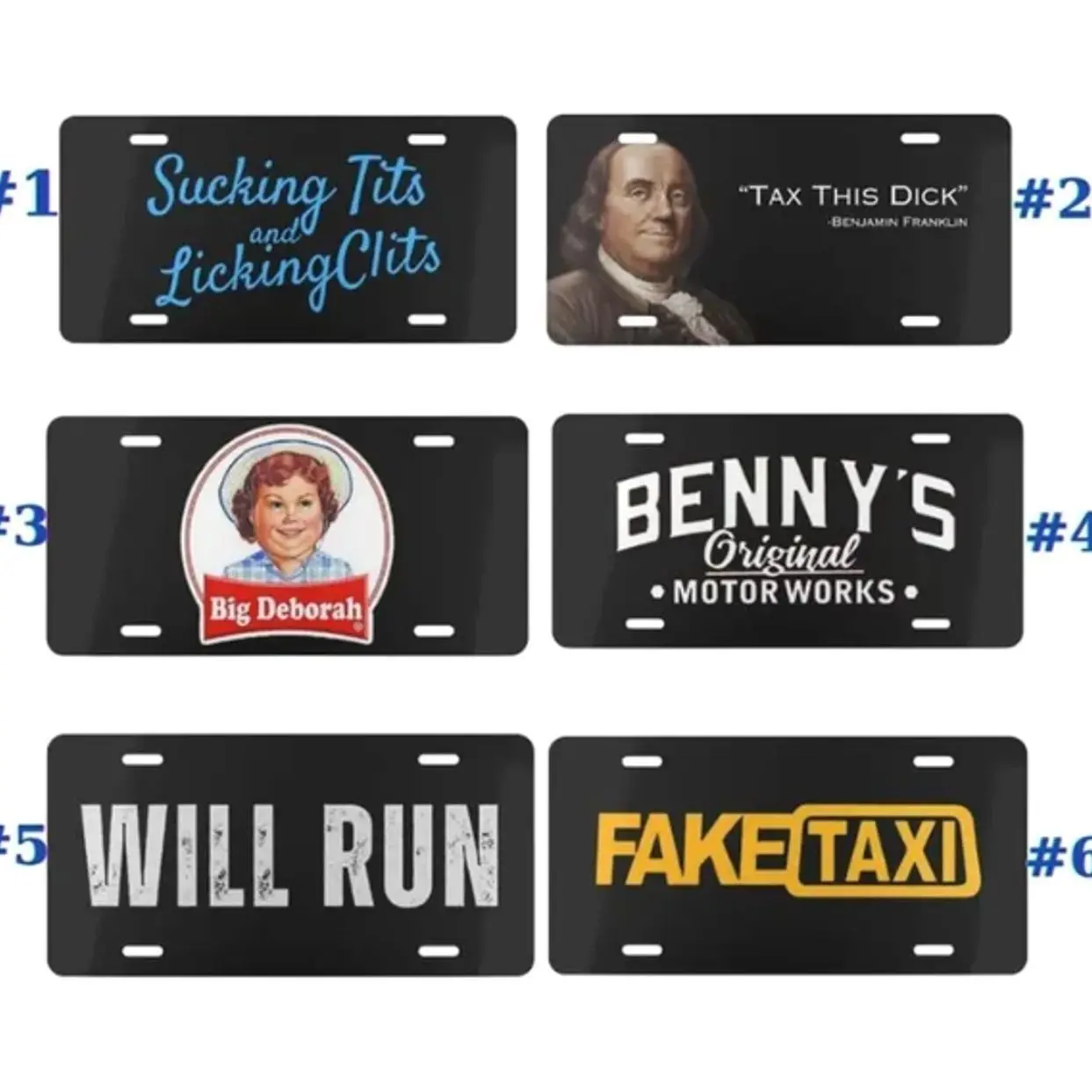 Benjamin Franklin Tax This D*ck, Big Deborah, Benny's Original, Will Run, Fake Taxi, Sucking Ts and Licking Cs License Plate, Car Accessory, 12" x 6", 100% Aluminum, Includes 4 Pre-Drilled Holes, Assembled in the USA