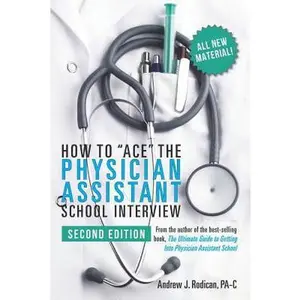 USED-How to Ace the Physician Assistant School Interview, 2nd Edition by Rodican Pa-C, Andrew J. (Paperback)