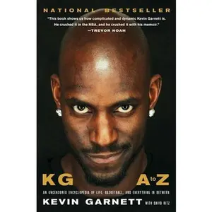 USED-Kg: A to Z: An Uncensored Encyclopedia of Life, Basketball, and Everything in Between by Garnett, Kevin (Paperback)