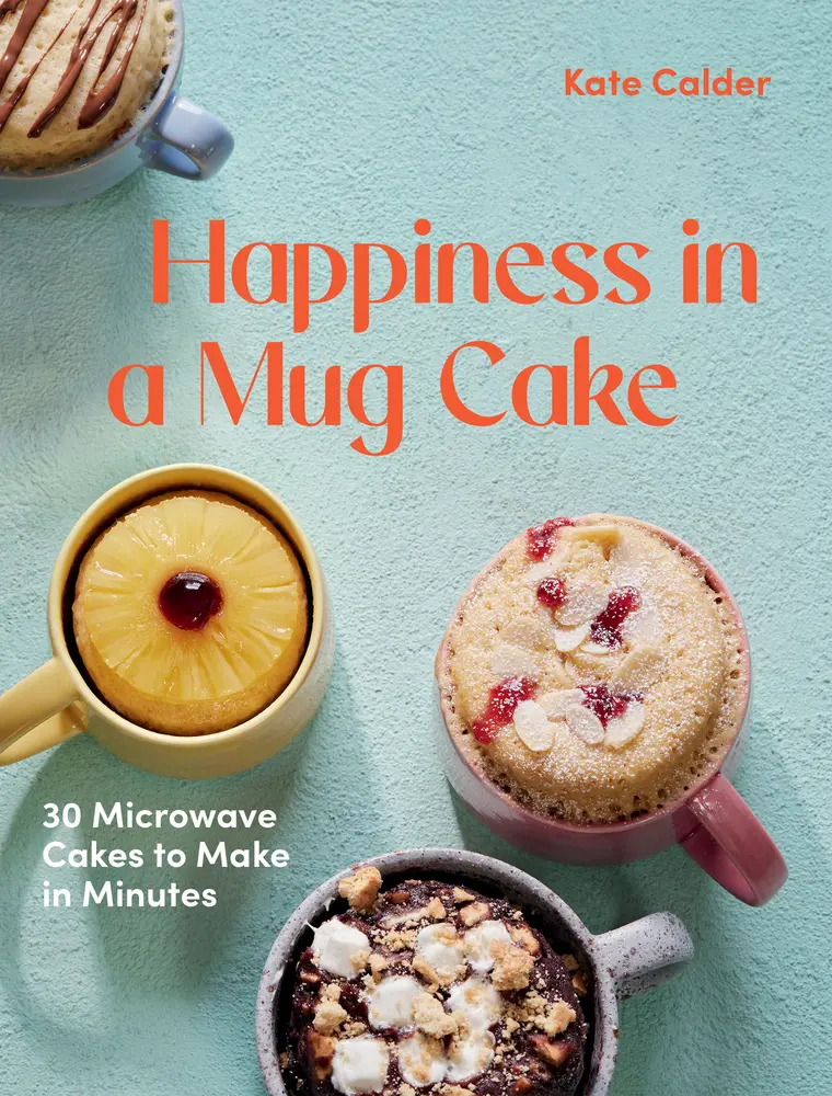 USED Book - Happiness in a Mug Cake: 30 Microwave Cakes to Make in 5 Minutes by Calder, Katie (Hardcover) - english