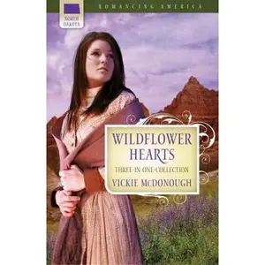 USED Book - Wildflower Hearts: Wild at Heart/Outlaw Heart/Straight for the Heart (Romancing America: North Dakota) by Vickie McDonough (Paperback) - english