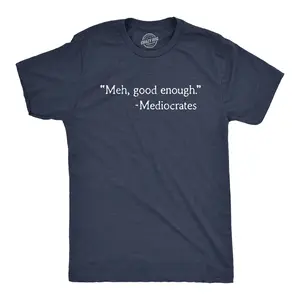 Mens Meh Good Enough Mediocrates T Shirt Funny Sarcastic World's Okayest Average Tee Mens Funny T Shirts Cool Vintage Fashion T-Shirt Gift Classic Menswear Sarcastic Apparel for Men Funny Sibling Short Sleeve Navy