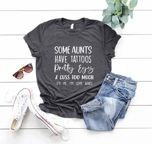Some Aunts have Tattoos, Pretty Eyes and Cuss Too Much Shirt, Pretty Eyes Shirt, Aunt Shirt, Cool Aunt Shirt, Aunt Gift, Funny Aunt Tees