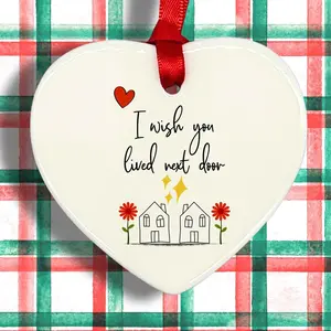 1 pc, Ceramic Products, Home Ornament, Long Distance Best Friend Gift, Ceramic Christmas Ornament "I Wish You Lived Next Door"  Missing You Gifts