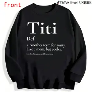Best Aunt Ever – Titi Funny Definition Relaxed Fit Long Sleeve Women’s Sweatshirt