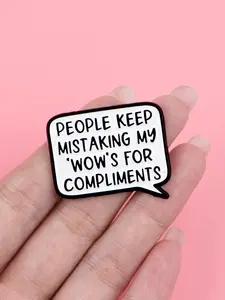 PEOPLE KEEP MISTAKING MY 'WOW'S FOR COMPLIMENTS Humorous Quote Pin, Zinc Alloy Badge, Emblem Badge Decoration, Casual Fashion Accessory, Backpack Sweater Jacket Decoration, All Seasons Wear, Emblem Logo Badge