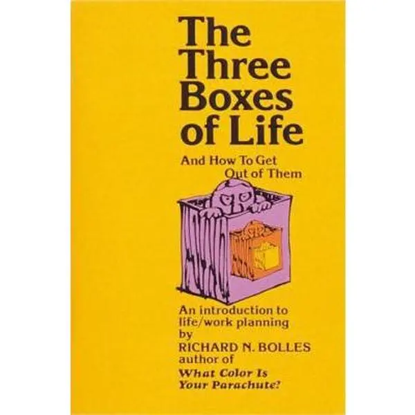 USED-The Three Boxes of Life and How to Get Out of Them: An Introduction to Life/Work Planning by Richard N. Bolles (Paperback)