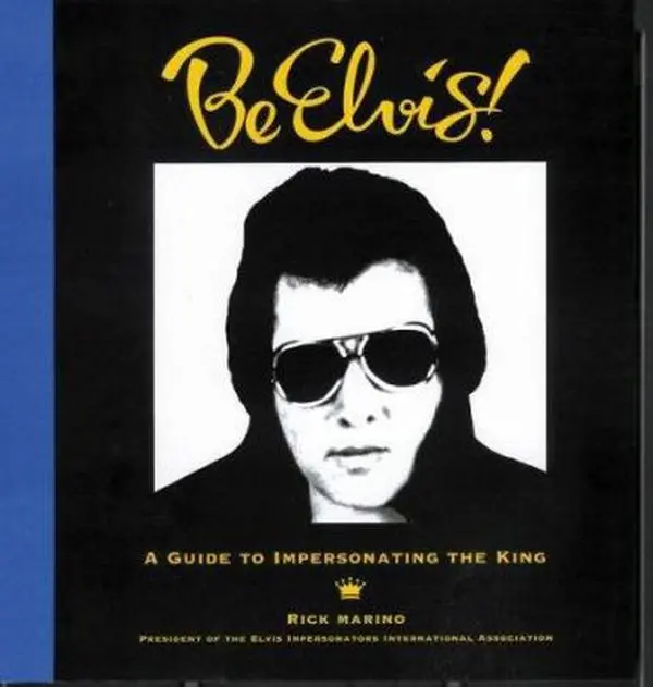 USED-Be Elvis! A Guide to Impersonating the King by Rick Marino (Hardcover)