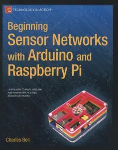 USED-Beginning Sensor Networks with Arduino and Raspberry Pi by Bell, Charles (Paperback)
