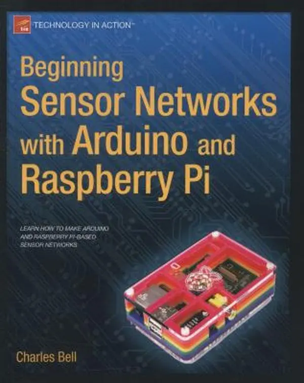 Used Beginning Sensor Networks Book - Charles Bell, English Learning Guide for Learning How to Make Arduino and Raspberry Pi-Based Sensor Networks (Like New Paperback)