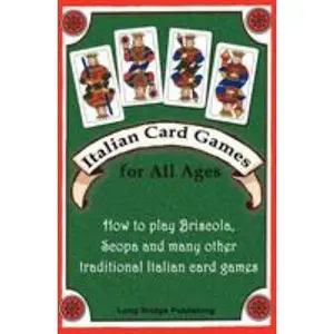 USED-Italian Card Games for All Ages: How to Play Briscola, Scopa and Many Other Traditional Italian Card Games by Long Bridge Publishing (Paperback)