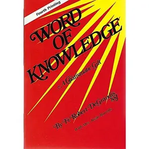USED-Word of Knowledge : A Charismatic Gift by Robert DeGrandis (Paperback)