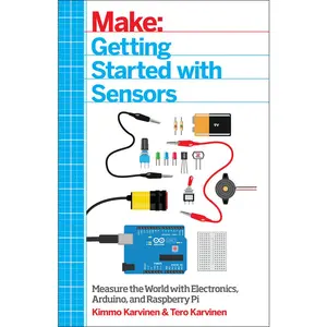 USED-Make: Getting Started with Sensors: Measure the World with Electronics, Arduino, and Raspberry Pi by Karvinen, Kimmo (Paperback)