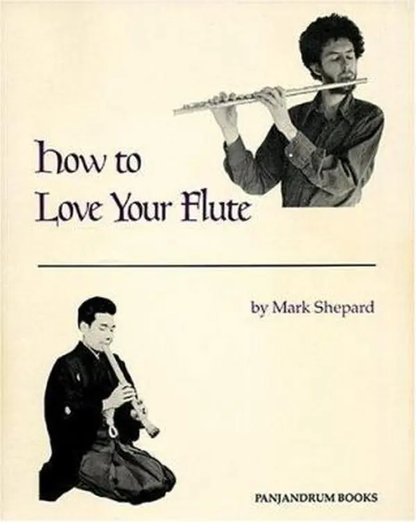 USED-How to Love Your Flute: A Guide to Flutes and Flute Playing by Mark Shepard (Paperback)