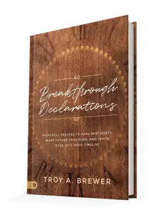 40 Breakthrough Declarations: Powerful Prayers to Heal Past Hurts, Make Future Provision, and Invite Jesus into Your Timeline Hardcover – January 18, 2022 by Troy Brewer  (Author)