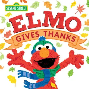 Elmo Gives Thanks -- Sesame Workshop, Hardcover