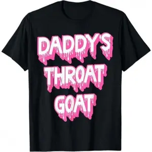 Funny Pink Daddy's Throat Goat Adult Humor Sarcastic Outfit TShirt funny couple shirt