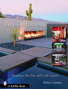 USED-Fire Outdoors: Fireplaces, Fire Pits, & Cook Centers by Skinner, Tina (Paperback)