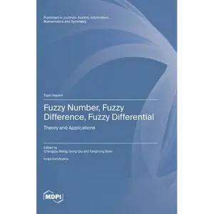 Fuzzy Number, Fuzzy Difference, Fuzzy Differential: Theory and Applications - Hardcover