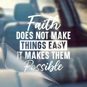 Faith Does Not Make Things Easy, It Makes Them Possible – Christian Car Decal Sticker