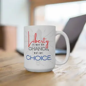 15oz Lead and BPA-Free Ceramic Washable Reusable Mug - "Liberty is Not by Chance, But by Choice" Design, Kitchen Drinkware for Morning Routine, Daily Use, Freedom Lovers (Coffee, Tea)