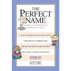 USED-The Perfect Name: A Step-by-Step Guide to Naming Your Baby by Jeanine Cox (Paperback)