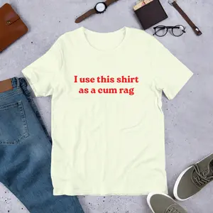 I Use This Shirt As A Come Rag T-Shirt Y2K Funny Meme Shirt / Weirdcore Clothing / Oddly Specific / Unhinged Shirt / Sassy Shirt