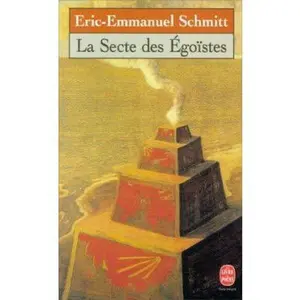 USED-La Secte Des Egoistes by Schmitt, Eric-Emmanuel (Paperback)