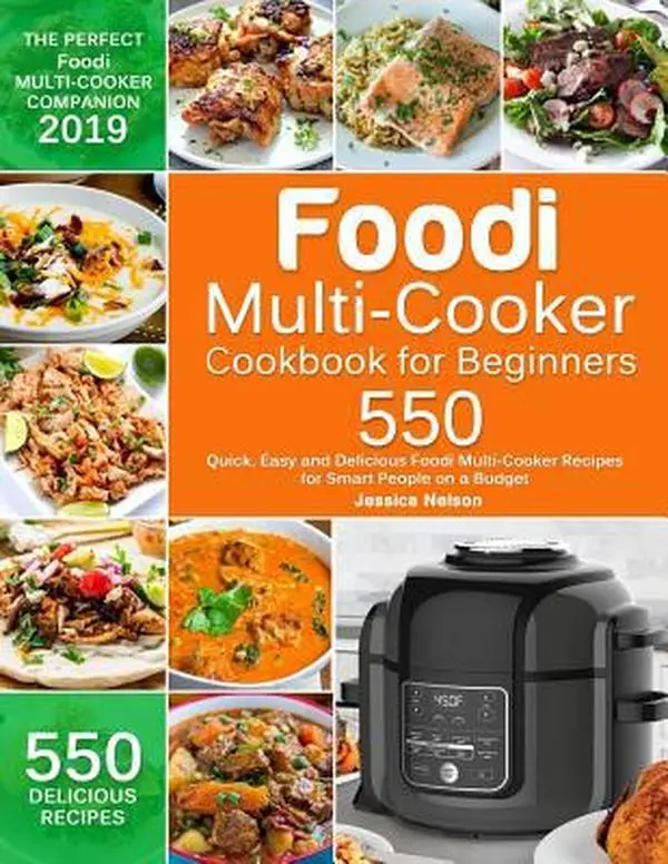 USED-Foodi Multi-Cooker Cookbook for Beginners: 550 Quick, Easy and Delicious Foodi Multi-Cooker Recipes for Smart People on a Budget by Nelson, Jessica (Paperback)