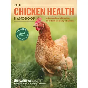 The Chicken Health Handbook, 2nd Edition by Gail Damerow [Paperback Book]